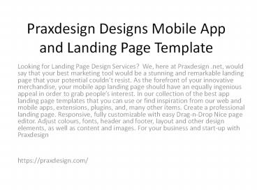 Praxdesign Designs Mobile App and Landing Page Template.
