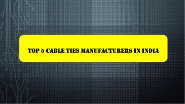Top 5 Cable Ties Manufacturers In India