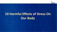 10 Harmful Effects of Stress On Our Body