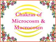 Chakras of Microcosm & Macrocosm