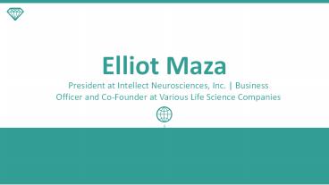 Elliot Maza - Possesses Exceptional Management Skills
