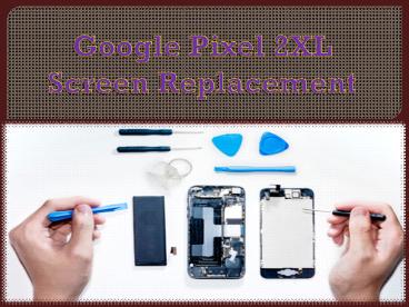 Google Pixel 2XL Screen Replacement (1)