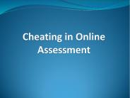 Online Education and Cheating in Assessment