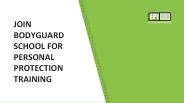 Join Bodyguard School for Personal Protection Training