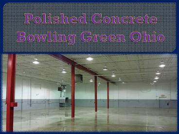 Polished Concrete Bowling Green Ohio