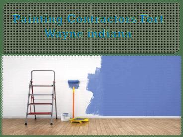 Painting Contractors Fort Wayne in