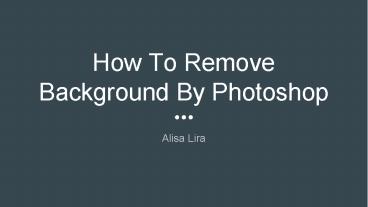 How To Remove Background By Photoshop