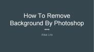 How To Remove Background By Photoshop