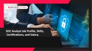 SOC Analyst Job Profile, Skills, Certifications, and Salary.