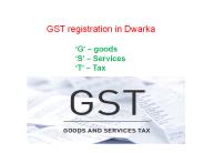 GST registration in Dwarka