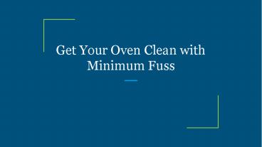 Get Your Oven Clean with Minimum Fuss