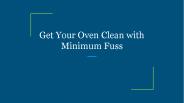 Get Your Oven Clean with Minimum Fuss