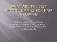 What are the Benefits of Biotin Gummies