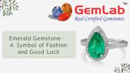 Emerald Gemstone – A Symbol of Fashion and Good Luck