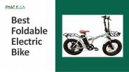 Best Foldable Electric Bike