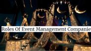 Roles and Responsablities of Event Company