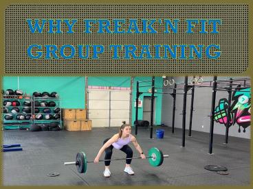 WHY FREAK'N FIT - GROUP TRAINING?