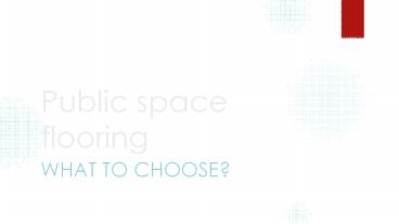 Public space flooring: What to choose?