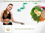 Get Rid Of Unwanted Body Fat with Naturopathy