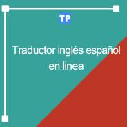 Traductor inglés español en linea