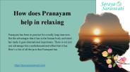 How does Pranayam help in relaxing
