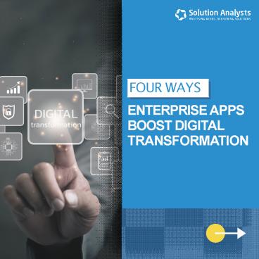 Four Ways Enterprise Apps Boost Digital Transformation