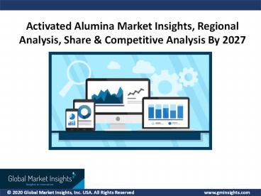 Activated Alumina Market 2021 | SWOT Analysis, Regional Changing Trends, Market Share, Growth Strategies, Forecast By 2027