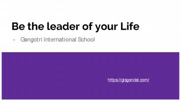 Be the leader of your life | Gangotri International School