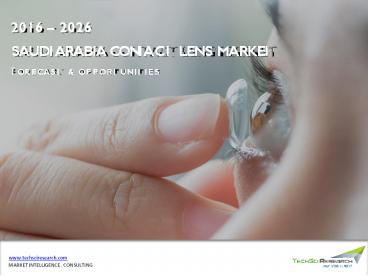Saudi Arabia Contact Lens Market Size, Share, Trend and Forecast 2026 | TechSci Research