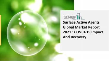 Global Surface Active Agents Market 2021 In-Depth Analysis Of Industry Share, Size, Growth Outlook Up To 2030