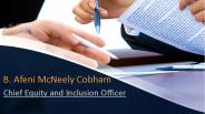 B. Afeni McNeely Cobham - Chief Equity and Inclusion Officer
