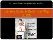 Hair Wigs Center in Delhi | Hair Wigs in Delhi