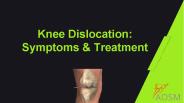 Knee Dislocation: Symptoms & Treatment