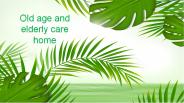 old age and elderly care home