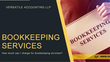 HOW MUCH CAN I CHARGE FOR BOOKKEEPING SERVICES?
