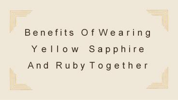 Benefits Of Wearing Yellow Sapphire And Ruby Together