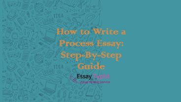 How to Write a Process Essay Step-By-Step Guide