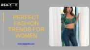 Perfect Fashion Trends For Women