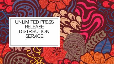 Unlimited Press Release Distribution Service