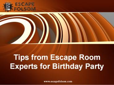 Tips from Escape Room Experts for Birthday Party