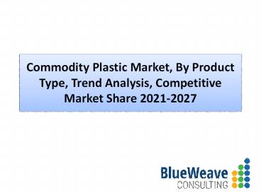 Commodity Plastic Market Size, Share, Growth