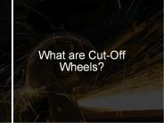 What are Cut-Off Wheels