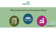 Top 5 Reasons – Why an Optometrist should Outsource Billing?
