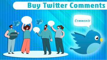 Buy Twitter Comments to Get Success