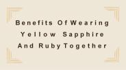 The Benefits Of Wearing Yellow Sapphire And Ruby Together