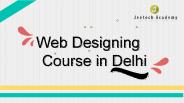 Web Designing Courses In Delhi