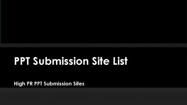 PPT Submission Sites List | Free PPT Submission Website List | DMIR List PPT Submission Sites List | Free PPT Submission Website List | DMIR List