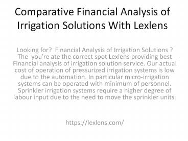 Comparative Financial Analysis of Irrigation Solutions With Lexlens