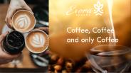 Coffee, Coffee and only Coffee