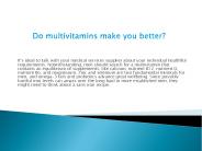 Do multivitamins make you healthier?